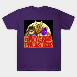 Family is more than blood T-Shirt